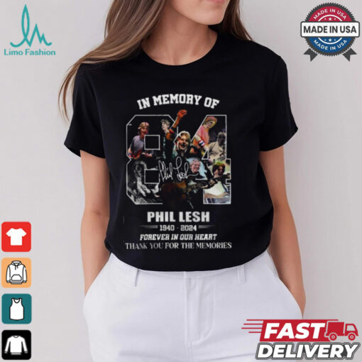 In Memory Of Phil Lesh 1940 2024 Forever In Our Heart Thank You For The Memories T Shirt