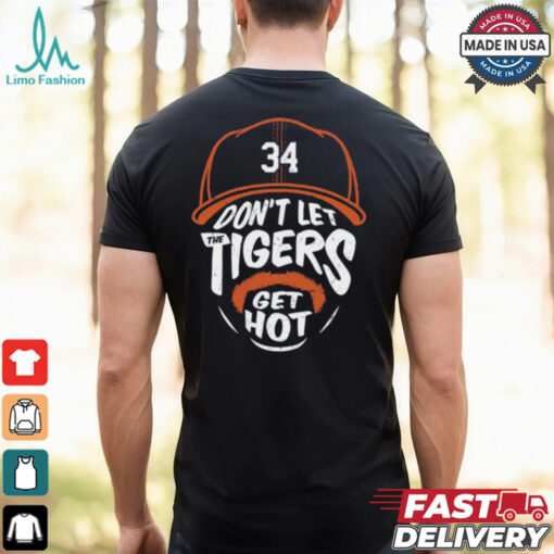 Jake Rogers 34 Don’t Let The Tigers Get Hot Shirt