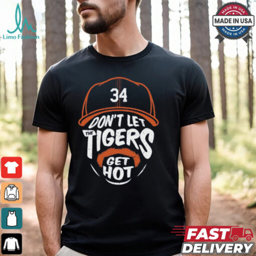 Jake Rogers 34 Don’t Let The Tigers Get Hot Shirt