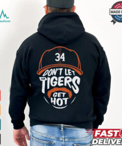 Jake Rogers 34 Don’t Let The Tigers Get Hot Shirt