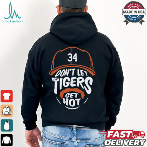 Jake Rogers 34 Don’t Let The Tigers Get Hot Shirt