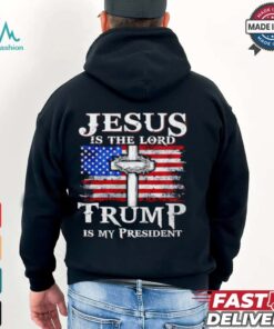 Jesus is the Lord Trump is my president American flag shirt