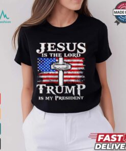 Jesus is the Lord Trump is my president American flag shirt