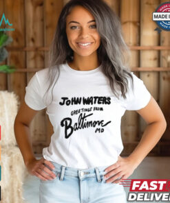 John Waters Greetings from Baltimore T Shirt