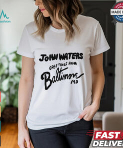 John Waters Greetings from Baltimore T Shirt