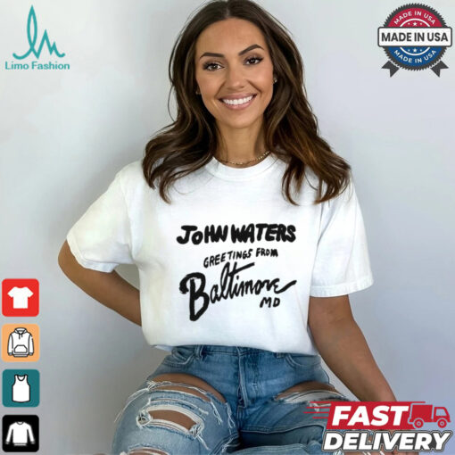 John Waters Greetings from Baltimore T Shirt