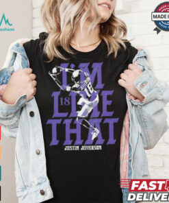 Justin Jefferson 18 Minnesota Vikings I’m like that shirt