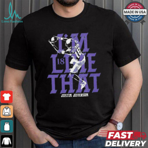 Justin Jefferson 18 Minnesota Vikings I’m like that shirt