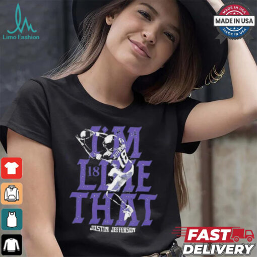 Justin Jefferson 18 Minnesota Vikings I’m like that shirt