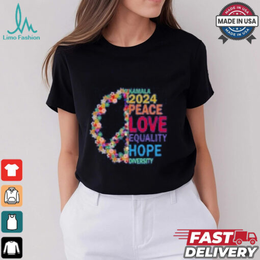 Kamala 2024 peace love quality hope shirt