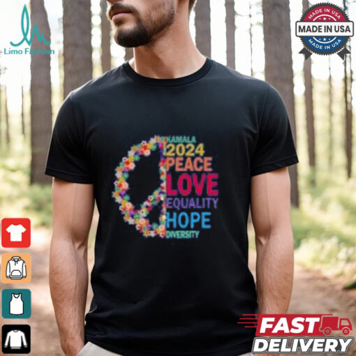 Kamala 2024 peace love quality hope shirt