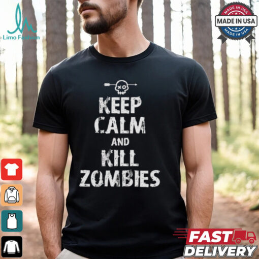 Keep calm and kill zombies Shirt