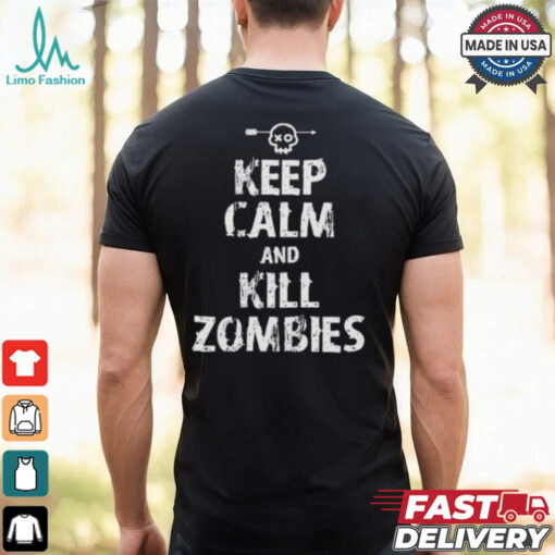 Keep calm and kill zombies Shirt