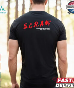 Kelcripe S.C.R.A.M. Leave Her Alone She Doesn’t Want To Talk To You t shirt