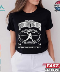 Las Vegas Raiders National Tight Ends Day Tight Ends Do It All 2024 T shirts