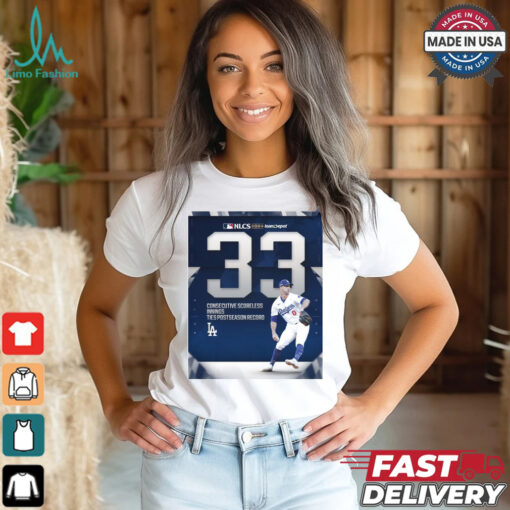Los Angeles Dodge MLB 2024 NLCS 33 Consecutive Scorelelss Innings Ties Postseason Record Poster t shirt