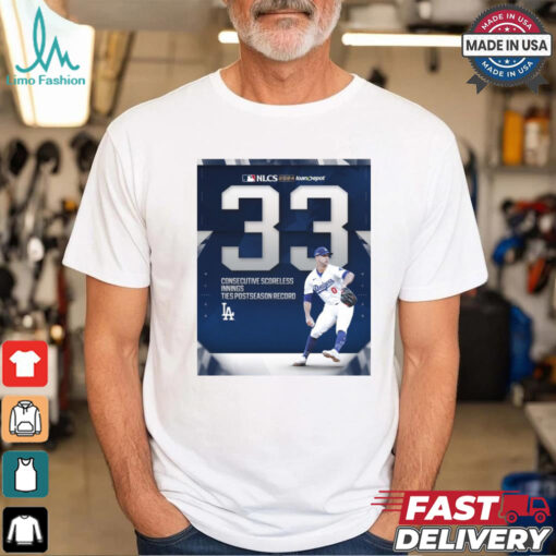 Los Angeles Dodge MLB 2024 NLCS 33 Consecutive Scorelelss Innings Ties Postseason Record Poster t shirt