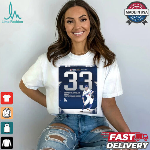 Los Angeles Dodge MLB 2024 NLCS 33 Consecutive Scorelelss Innings Ties Postseason Record Poster t shirt