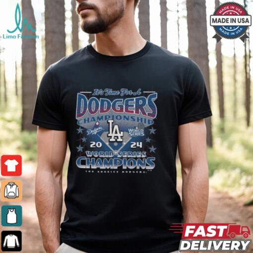 Los Angeles Dodgers ’47 2024 World Series Champions It’s Time T Shirt