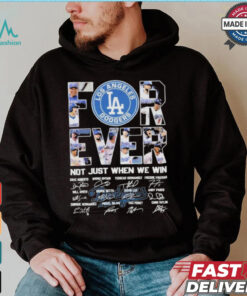 Los Angeles Dodgers Forever Baseball Fan Not Just When We Win 2024 T Shirt
