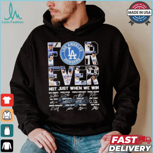 Los Angeles Dodgers Forever Baseball Fan Not Just When We Win 2024 T Shirt