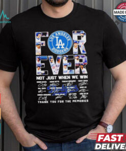 Los Angeles Dodgers Forever Fan 2024 Not Just When We Win T Shirt