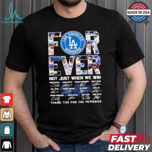 Los Angeles Dodgers Forever Fan 2024 Not Just When We Win T Shirt