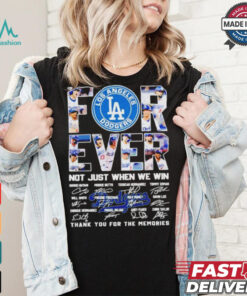 Los Angeles Dodgers Forever Fan 2024 Not Just When We Win T Shirt