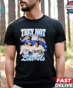 Los Angeles Dodgers They Not Like Us T shirts