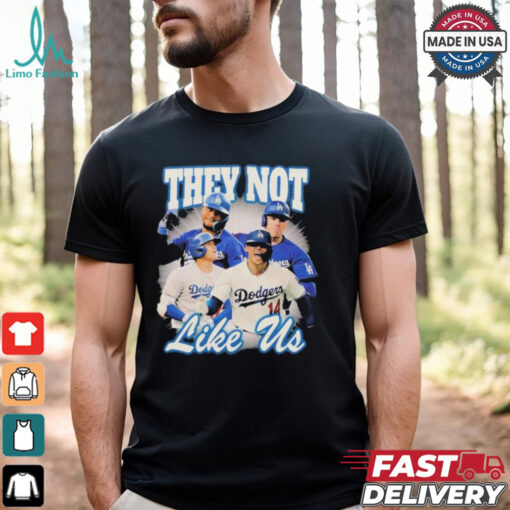 Los Angeles Dodgers They Not Like Us T shirts