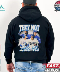 Los Angeles Dodgers They Not Like Us T shirts
