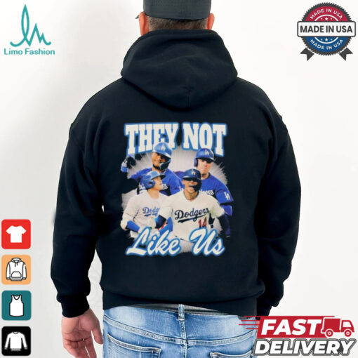 Los Angeles Dodgers They Not Like Us T shirts