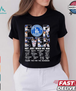 Los Angeles Dogers forever not just when we win 2024 signatures shirt