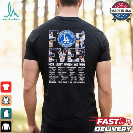 Los Angeles Dogers forever not just when we win 2024 signatures shirt