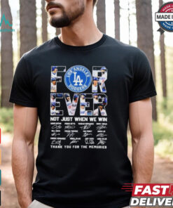 Los Angeles Dogers forever not just when we win 2024 signatures shirt