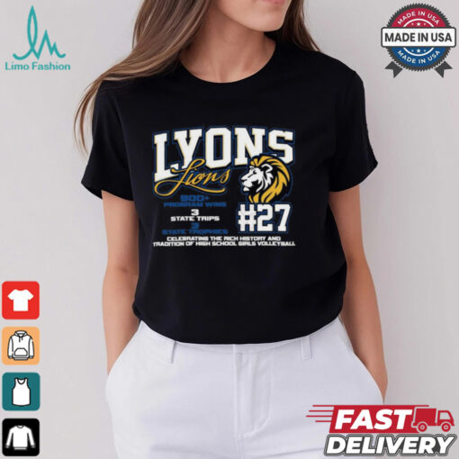 Lyons Lions #27 Celebrating The Rich History And Tradition Of High School Girls Volleyball Shirt