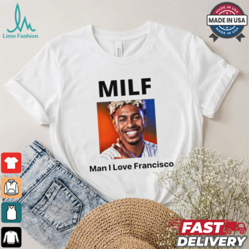 MILF Man I love Francisco New York Mets shirt