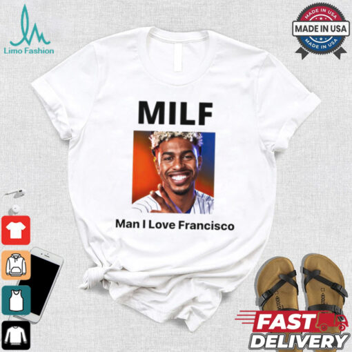 MILF Man I love Francisco New York Mets shirt