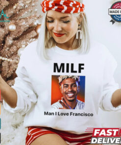 MILF Man I love Francisco New York Mets shirt