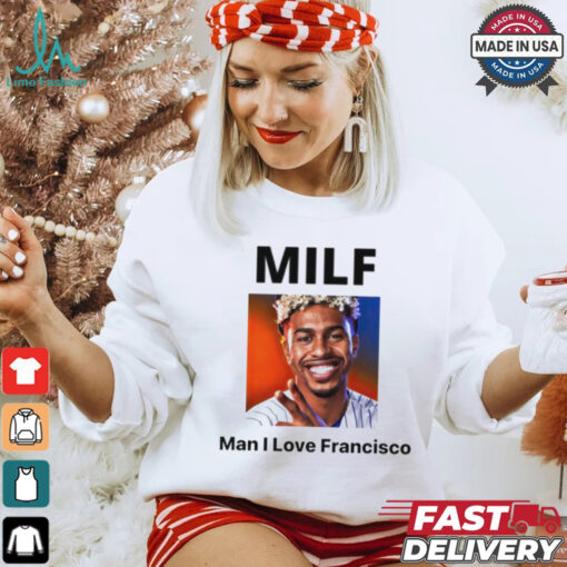 MILF Man I love Francisco New York Mets shirt