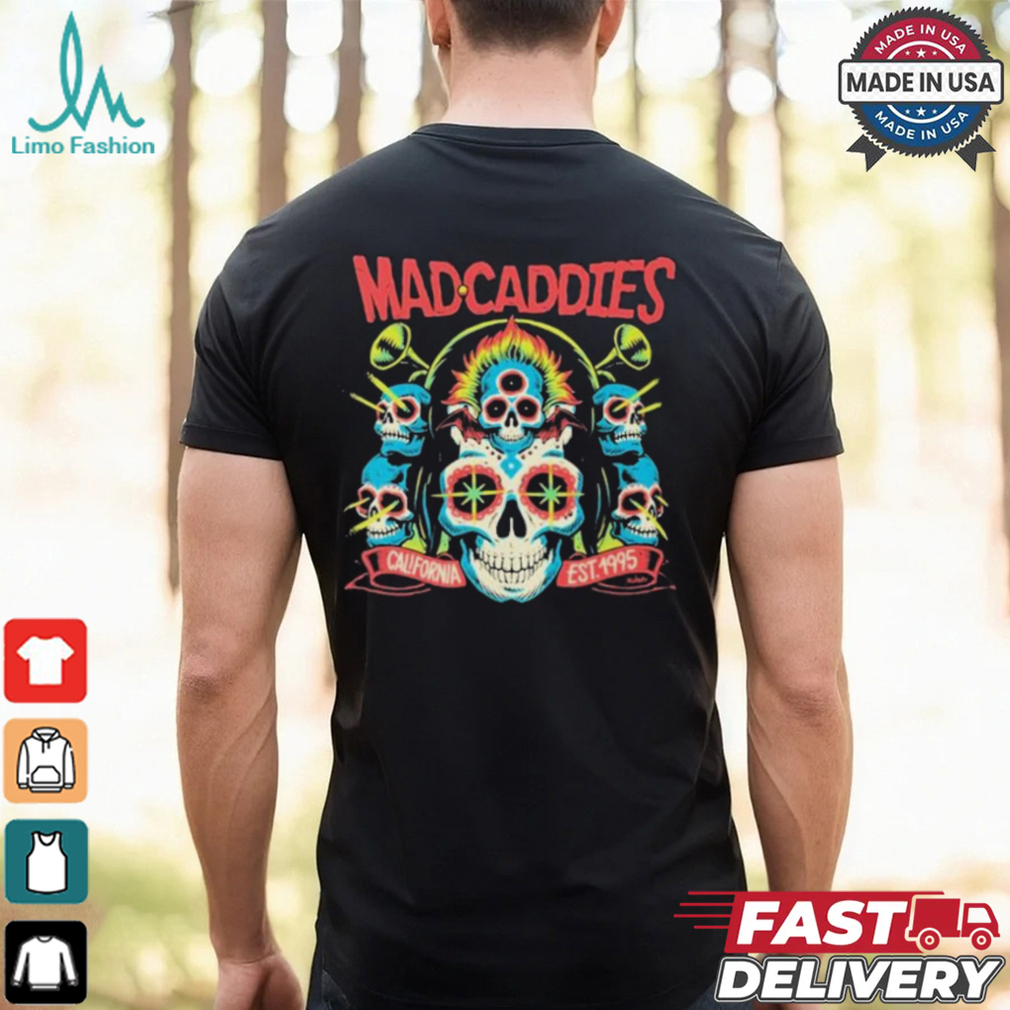 Mad Caddies California Est 1995 Alien Skull T shirts Mad Caddies California Est 1995 Alien Skull T shirts