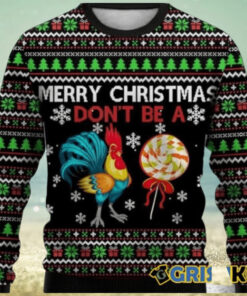 Merry Christmas Don’t Be A Chicken Cock Ugly Christmas Sweater