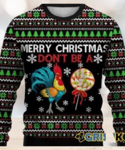 Merry Christmas Don’t Be A Chicken Cock Ugly Christmas Sweater