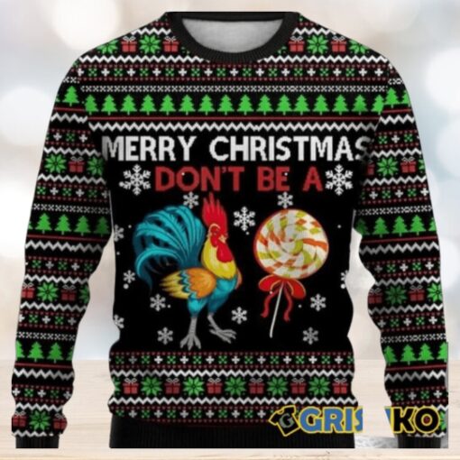 Merry Christmas Don’t Be A Chicken Cock Ugly Christmas Sweater