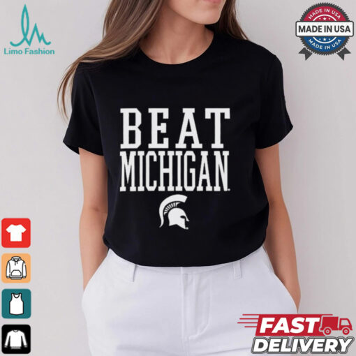 Michigan State Spartans Beat Michigan Rally Call t shirt