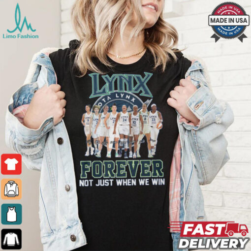 Minnesota Lynx Forever Not Just When We Win Signature Unisex T Shirt