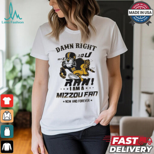 Missouri Tigers Damn Right Mizzou Rah I Am A Forever Mascot Shirt