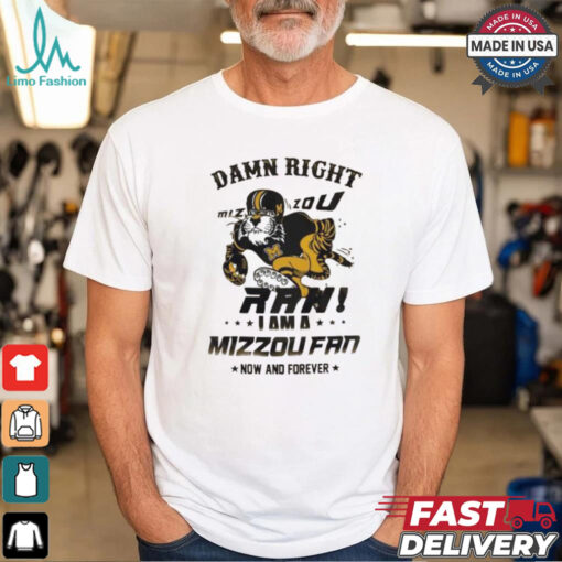 Missouri Tigers Damn Right Mizzou Rah I Am A Forever Mascot Shirt