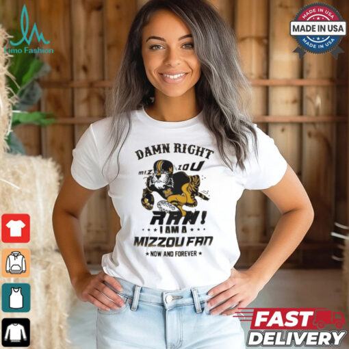 Missouri Tigers Damn Right Mizzou Rah I Am A Forever Mascot Shirt