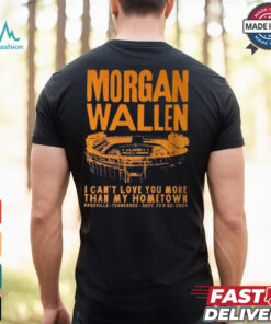 Morgan Wallen I Can't Love You More That My Hometown Shirt